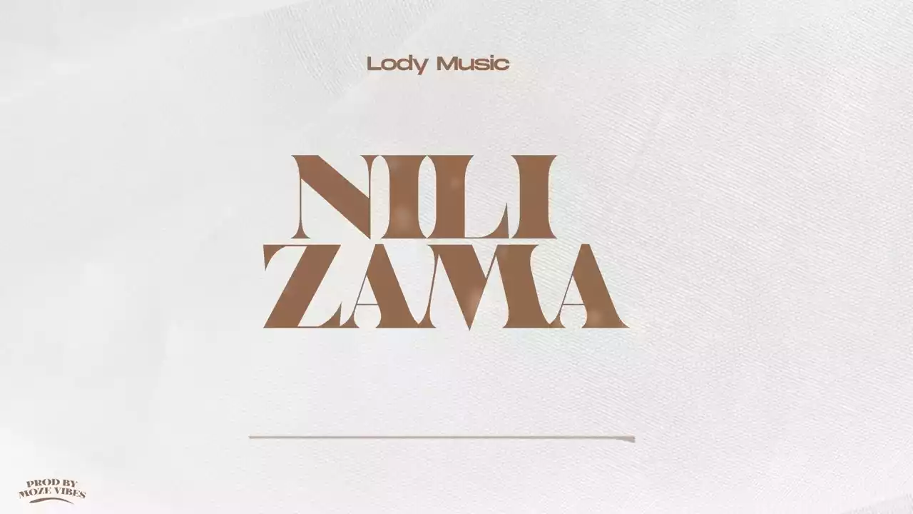 Lody Music - Nilizama Mp3 Download